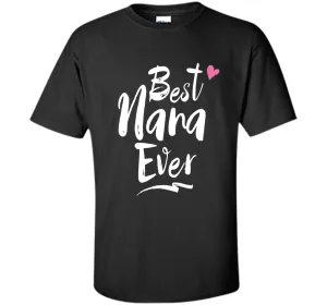 Best Nana Ever Love T Shirt For Grandmother Grandma