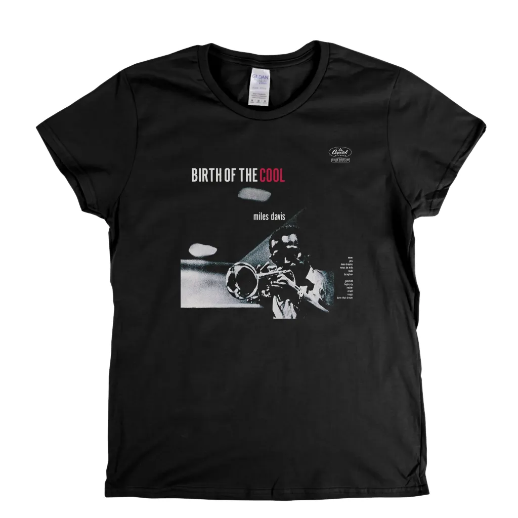 Miles Davis Birth Of The Cool Womens T-Shirt