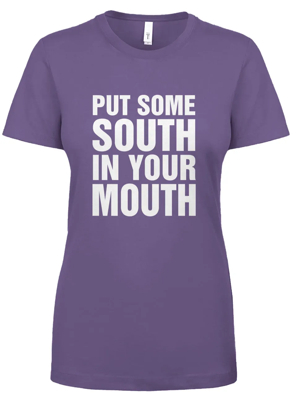 "Put Some South In Your Mouth" Women's Graphic Tee