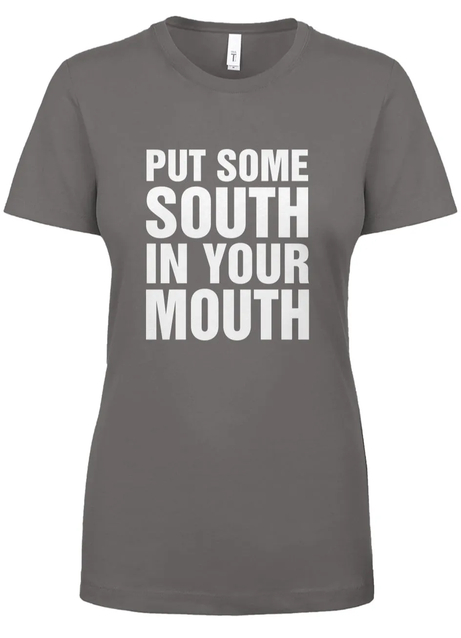 "Put Some South In Your Mouth" Women's Graphic Tee